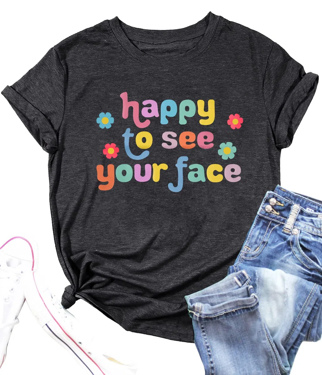 MOUSYA Camiseta para profesora con texto en inglés "Happy to See Your Face"